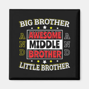 Awesome Middle Brother - is Big and Little Magnet
