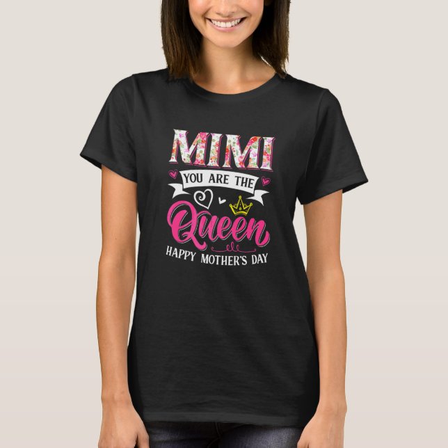 Awesome Mimi You Are The Queen Mother's Day Mom Ma T-Shirt (Front)