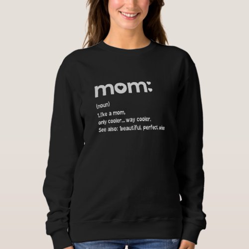 Awesome Mom Definition Funny Clothing Mothers Day Sweatshirt