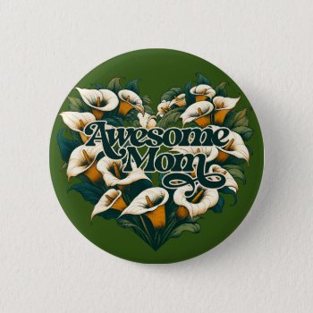 Awesome Mom Floral Heart Wreath Gardening          Button by Vintage_Bubb at Zazzle