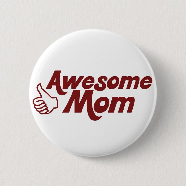 Awesome Mom for Mothers Day Button (Front)