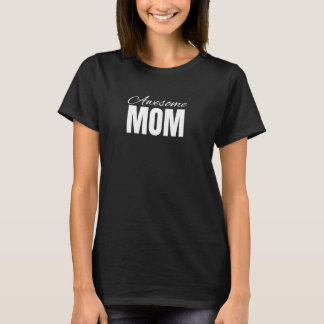 Awesome MOM Motheru2019s Day T-Shirt