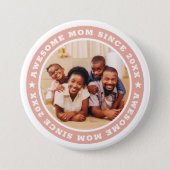 Awesome Mom Since 20XX Modern Simple Photo Button (Front)
