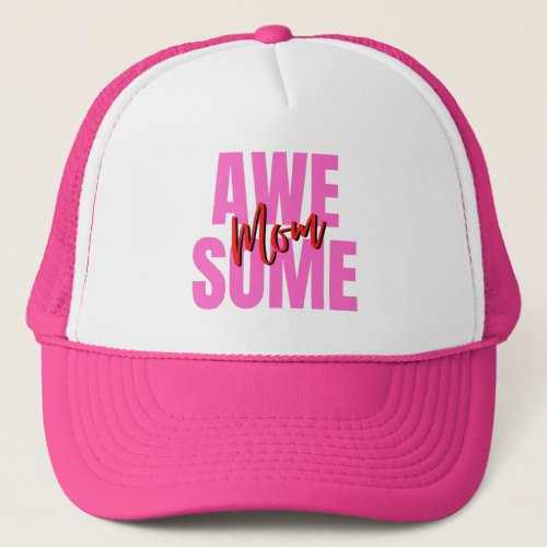Awesome Mom Stylish Mom Perfect Gift for Mothers Trucker Hat