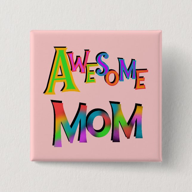 Awesome Mom T-shirts and Gifts Button (Front)