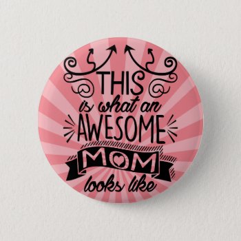 Awesome Mom Typography Quote Pinback Button by MaeHemm at Zazzle