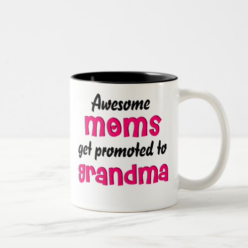 Awesome Moms get promoted to Grandma Mug