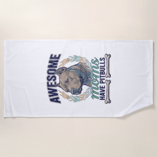 Awesome Moms Have Pitbulls Dog Bone Wreath Beach Towel