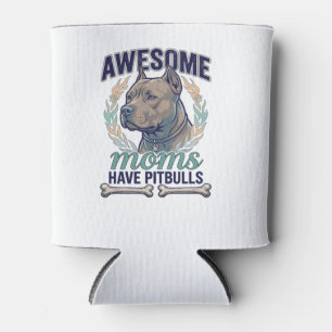 Awesome Moms Have Pitbulls Dog Bone Wreath Can Cooler