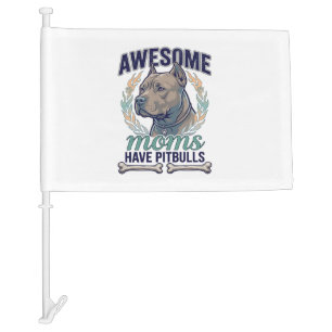 Awesome Moms Have Pitbulls Dog Bone Wreath Car Flag