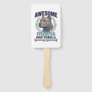 Awesome Moms Have Pitbulls Dog Bone Wreath Hand Fan