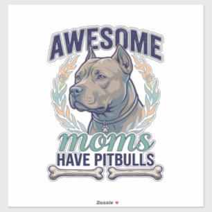 Awesome Moms Have Pitbulls Dog Bone Wreath Sticker
