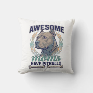 Awesome Moms Have Pitbulls Dog Bone Wreath Throw Pillow