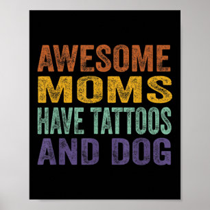 Awesome Moms Have Tattoos And Dog Rerto Vintage  Poster