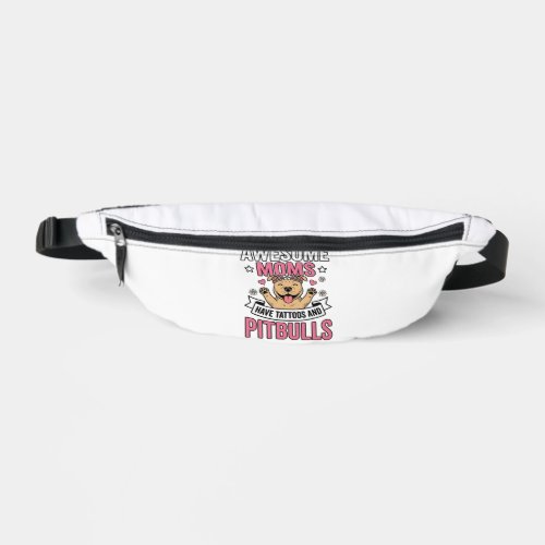 Awesome Moms Have Tattoos and Pitbulls Vintage Shi Fanny Pack