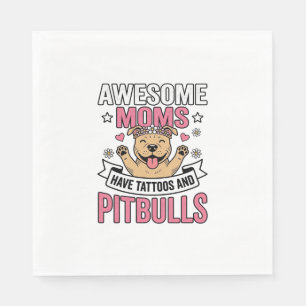 Awesome Moms Have Tattoos and Pitbulls Vintage Shi Napkins