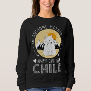 Awesome Mother Always Care Her Child Bear Love Mot Sweatshirt