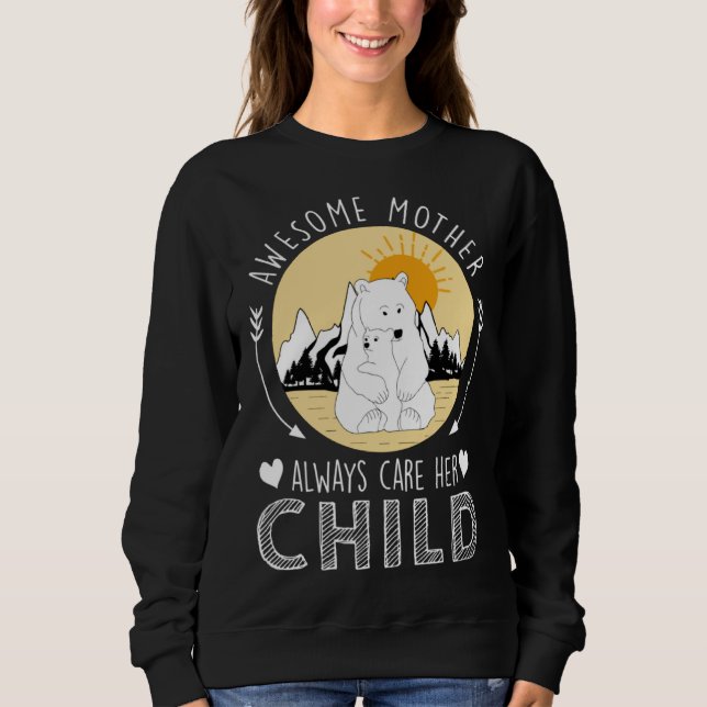 Awesome Mother Always Care Her Child Bear Love Mot Sweatshirt (Front)