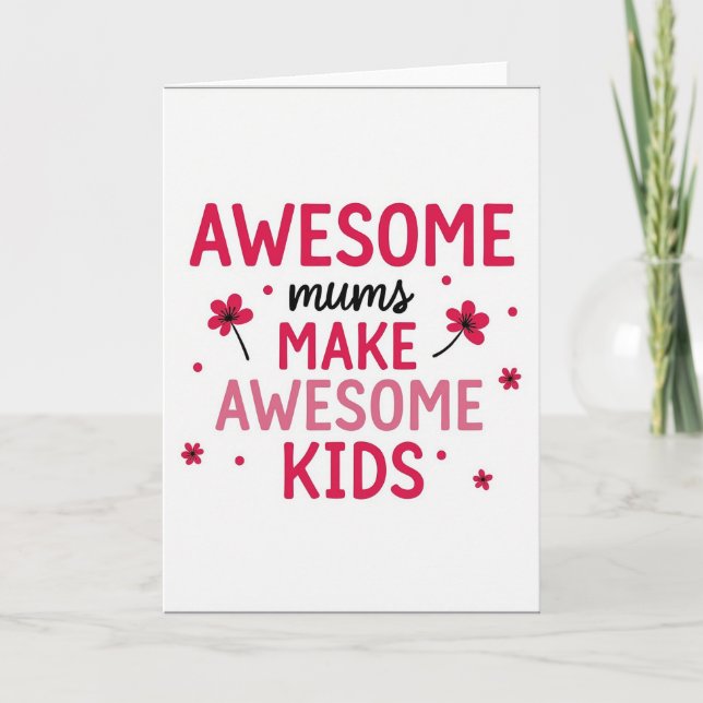 Awesome Mums Floral Make Kids Card (Front)
