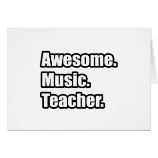 Awesome Music Teacher Cards