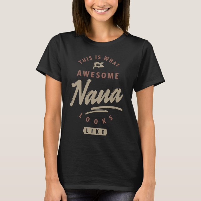 Awesome Nana Looks Like T-Shirt (Front)