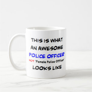 awesome not female police officer coffee mug