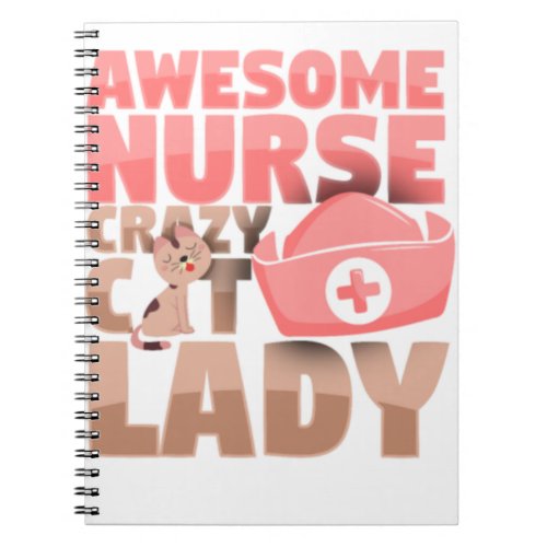 Awesome nurse crazy cat lady _ Cat Mom Gift Kitty Notebook