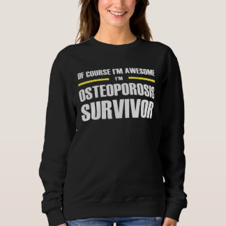 Awesome Osteoporosis Survivor Sweatshirt