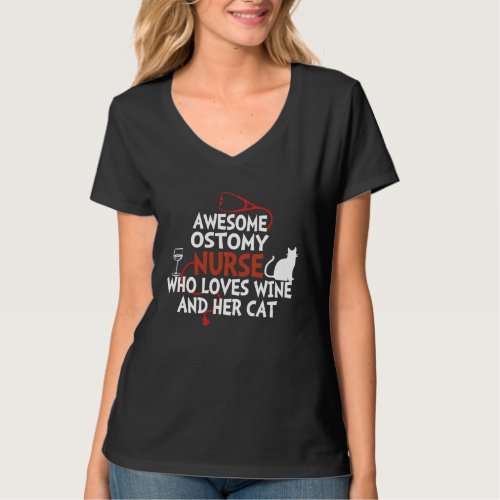 Awesome Ostomy Nurse who loves wine and her cat T_Shirt