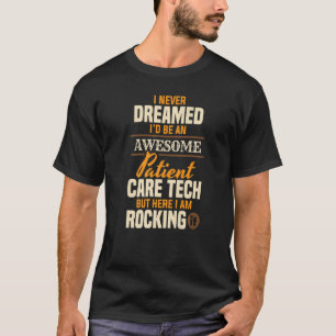 Awesome Patient Care Tech PCT Medical Technician A T-Shirt