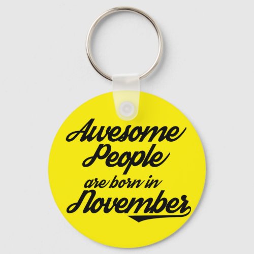 Awesome People are born in November Keychain