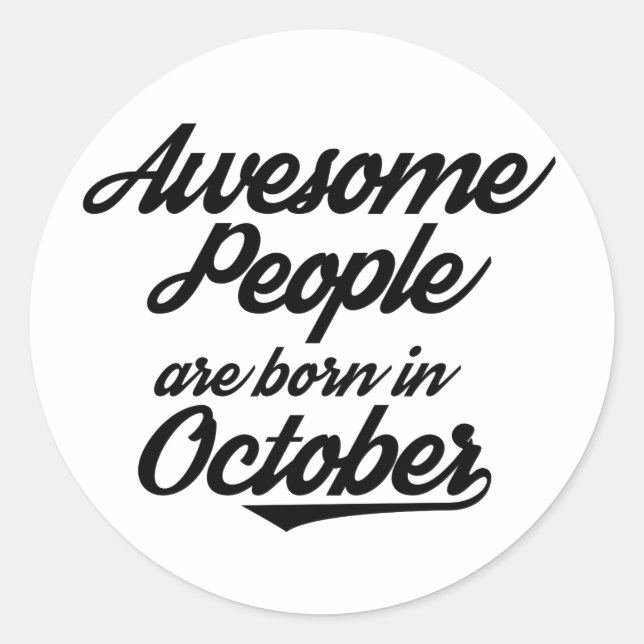 Awesome People are born in October Classic Round Sticker (Front)