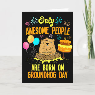 Awesome People Born On Groundhog Day Funny Anniver Card