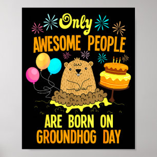 Awesome People Born On Groundhog Day Funny Anniver Poster