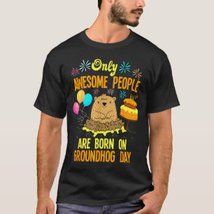 Awesome People Born On Groundhog Day Funny Anniver T-Shirt