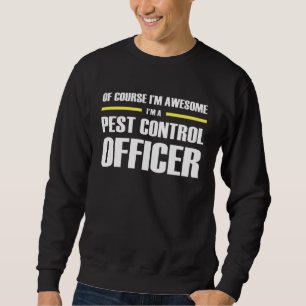 Awesome Pest Control Officer Sweatshirt