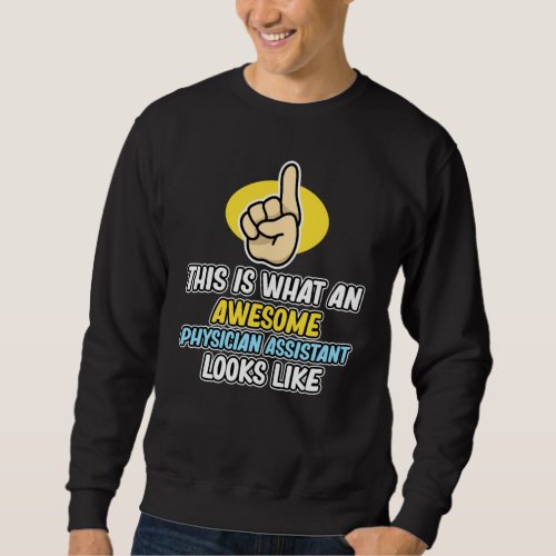 Awesome Physician Assistant PA Medical Students Gr Sweatshirt