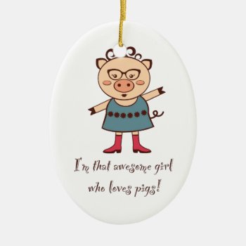 Awesome Pig Girl Ornament by ThePigPen at Zazzle