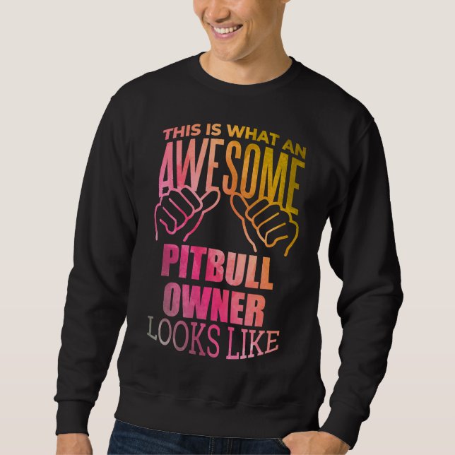 Awesome Pitbull For Pitbull Owner In Watercolor Sweatshirt (Front)