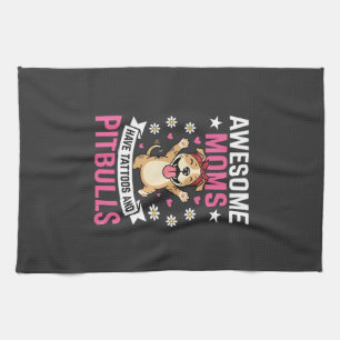 Awesome Pitbull Moms Have Tattoos Funny Dog Kitchen Towel