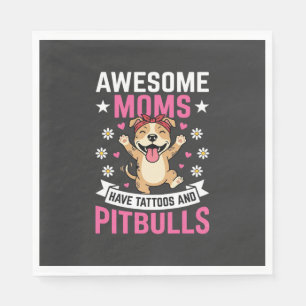 Awesome Pitbull Moms Have Tattoos Funny Dog Napkins