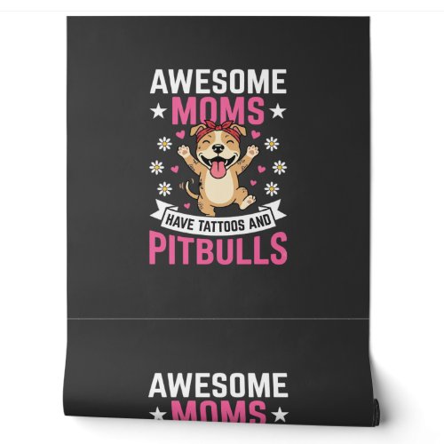 Awesome Pitbull Moms Have Tattoos Funny Dog Wallpaper
