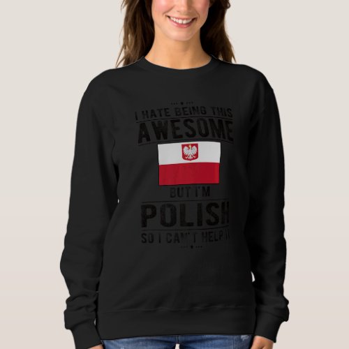 Awesome Polish Flag Poland Polish Roots Sweatshirt