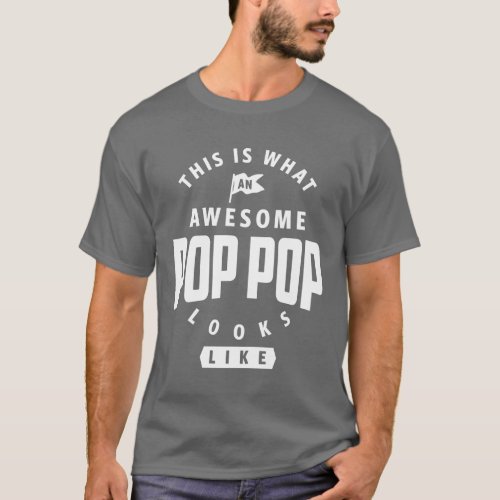Awesome Pop Pop Gift T_Shirt