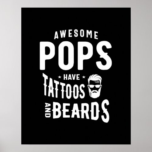 Awesome Pops Have Tattoos and Beards Poster