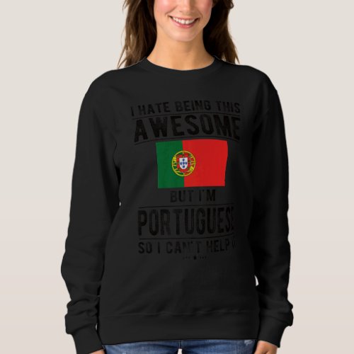 Awesome Portuguese Flag Portugal Portuguese Roots Sweatshirt