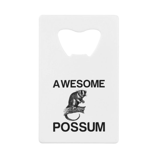 AWESOME POSSUM CREDIT CARD BOTTLE OPENER (Front)