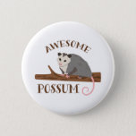 Awesome Possum Pinback Button at Zazzle