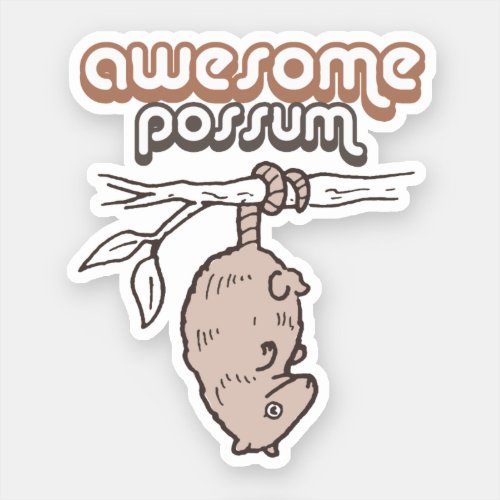 AWESOME POSSUM  STICKER