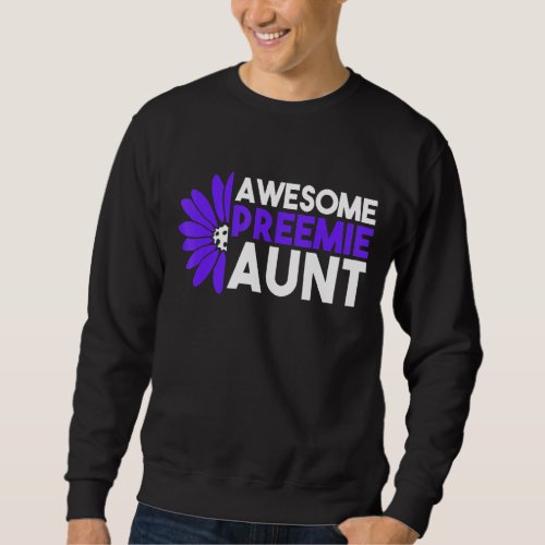 Awesome Preemie Aunt 2 Sweatshirt
